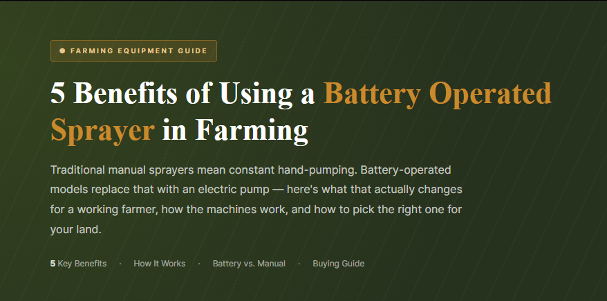 5 Benefits of Using a Battery Operated Sprayer in Farming